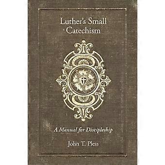 Luther's Small Catechism A Manual For Discipleship - Pless, John - Paperback - en Book