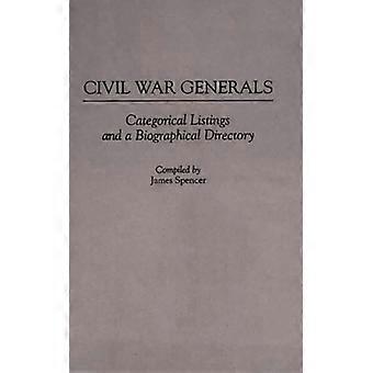 Civil War Generals Categorical Listings And A Biographical Directory - James Spencer - Hardcover - English Book - History