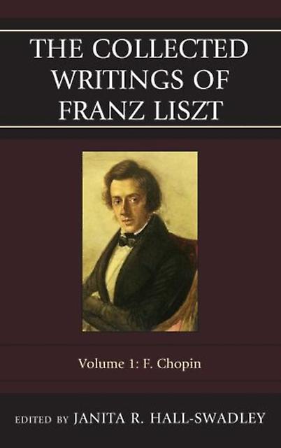 The Collected Writings Of Franz Liszt Paperback Book