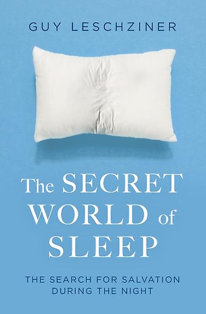 The Secret World Of Sleep by Dr Guy Leschziner Paperback Book