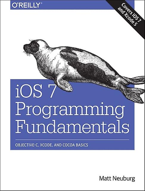 Ios 7 Programming Fundamentals by Matt Neuberg Paperback Book