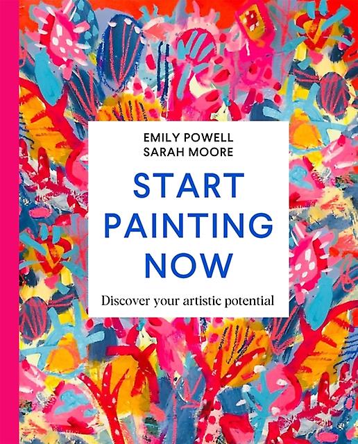 Start Painting Now by Sarah Moore Paperback Book
