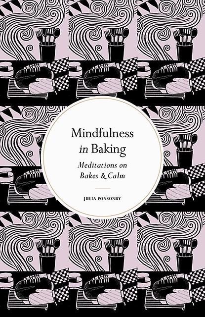 Mindfulness In Baking by Julia Ponsonby Hardback Book
