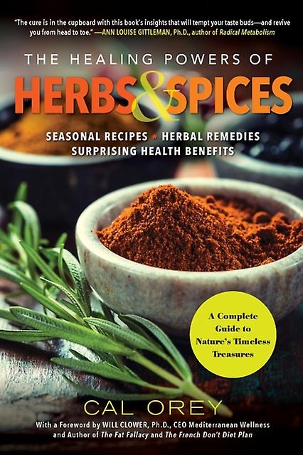 The Healing Powers Of Herbs And Spices by Cal Orey Paperback