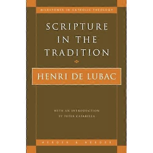 Scripture in the Tradition (Milestones in Catholic Theology)