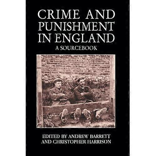 Crime and Punishment in England: A Sourcebook