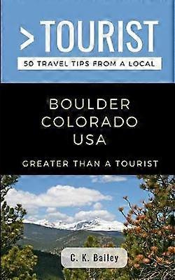 Greater Than a Tourist- Boulder Colorado USA