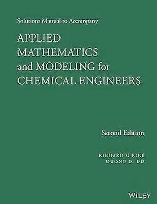 Applied Mathematics and Modeling for Chemical Engineers Solutions Manual