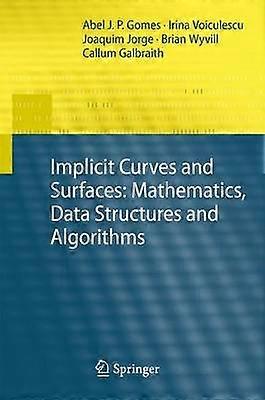 Implicit Curves and Surfaces: Mathematics Data Structures and Algorithms