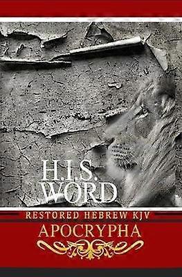 H.I.S. Word Restored Hebrew KJV Apocrypha
