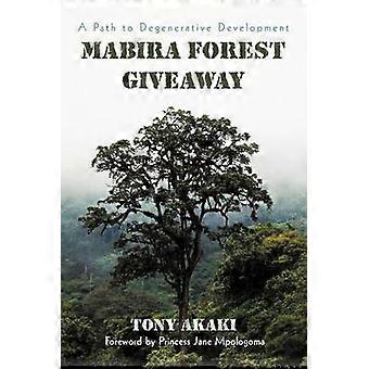 Mabira Forest Giveaway Ein Weg zur degenerativen Entwicklung