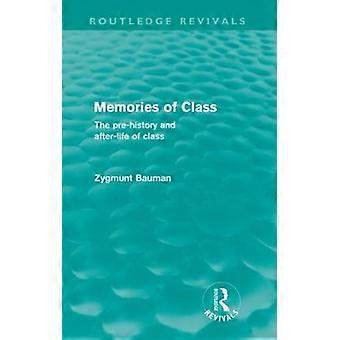 Memories Of Class Routledge Revivals The Pre-history And After-life Of Class - Zygmunt Bauman