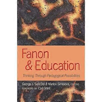 Fanon and Education Thinking Through Pedagogical Possibilities