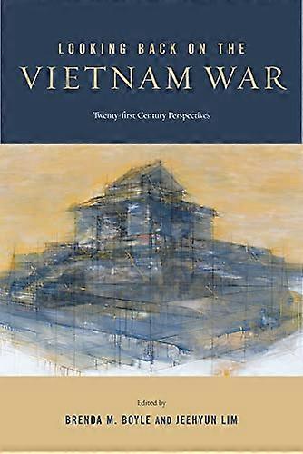 Looking Back on the Vietnam War: Twenty first Century Perspectives