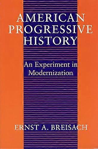 American Progressive History: An Experiment in Modernization