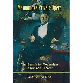 Opera privata di Mamontov: La ricerca del modernismo nel teatro russo (Studi musicali russi)