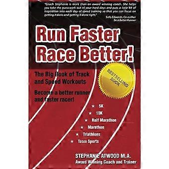Run Faster Race Better: For 5K, 10K, Half Marathon, Marathon and Triathlons