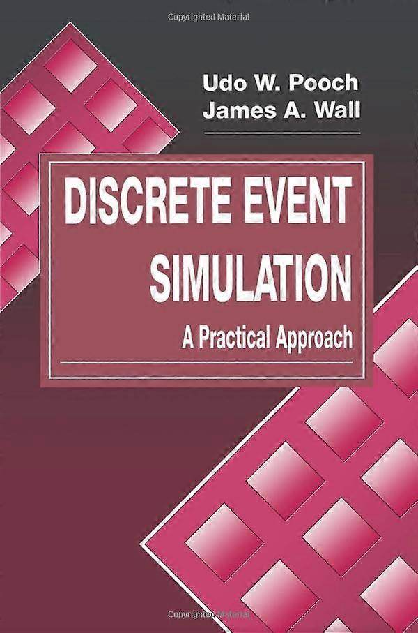 Discrete Event Simulation: A Practical Approach (Computer Engineering S.)