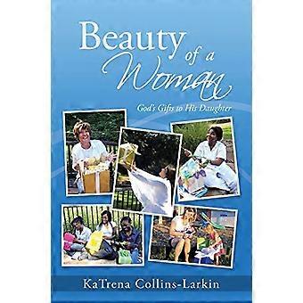 La beauté d'une femme : les dons de Dieu à sa fille