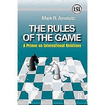 Spelets regler: En primer på internationella relationer (International Studies Intensives)