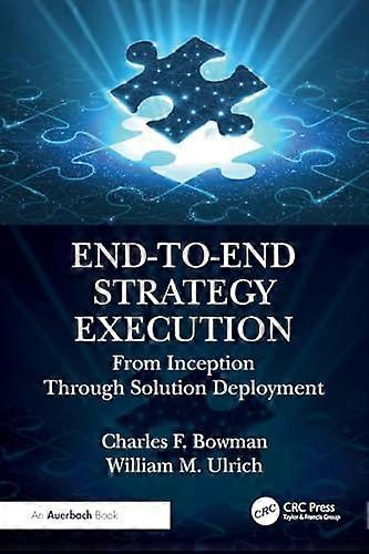 End to End Strategy Execution From Inception Through Solution Deployment