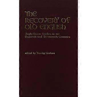 The Recovery Of Old English Anglo-saxon Studies In The Sixteenth And Seventeenth - ISD International - IPSUK - Hardcover - en Book