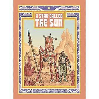 Una stella chiamata Sole: una raccolta di racconti di fantascienza.