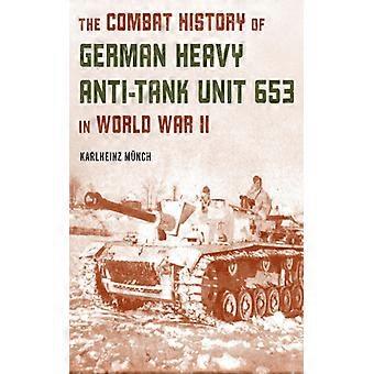 História de Combate da Unidade Antitanque Pesada Alemã 653 na Segunda Guerra Mundial - Karlheinz Mönch - Brochura - Livro em Inglês - História