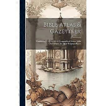 Bible Atlas & Gazetteer Containing. A List Of All Geographical Names With Refe - Anonymous - Hardcover - en Book
