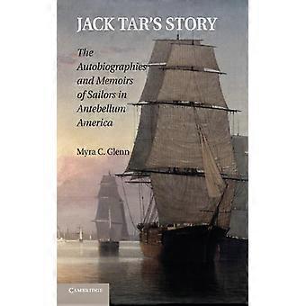 Jack Tar's Story: Autobiografias e Memórias de Marinheiros na América do Período Antebellum - Myra C. Glenn - Brochura - Livro em Inglês - História