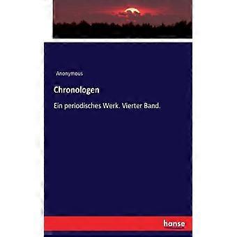 Chronologenein Periodisches Werk. Vierter Band - Anonymous - Paperback - English Book - History