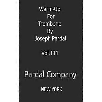 Warm-up For Trombone By Joseph Pardal Vol.111 New York