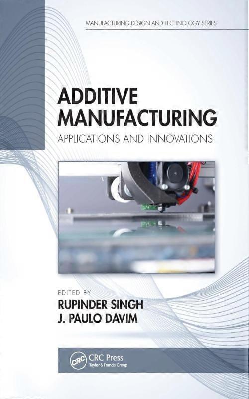 Additive Manufacturing Applications And Innovations