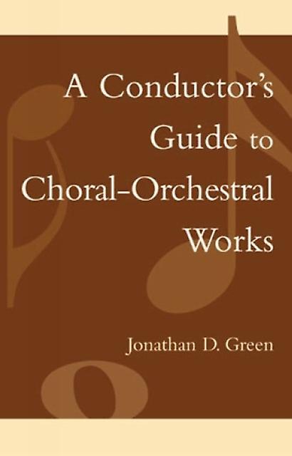 A Conductors Guide To Choralorchestral Works by Jonathan D. Green Paperback Book