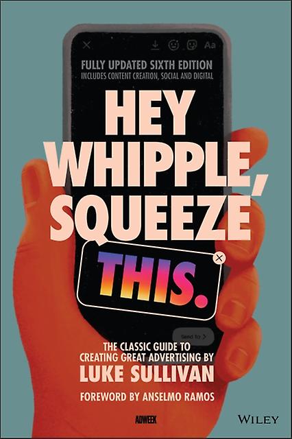 Hey Whipple Squeeze This by Luke Sullivan Paperback