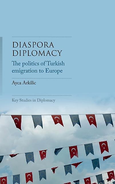 Diaspora Diplomacy by Ayca Arkilic Paperback Book