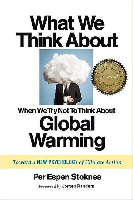 What We Think About When We Try Not To Think About Global Warming by Per Espen Stoknes Paperback