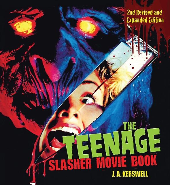 The Teenage Slasher Movie Book 2nd Revised And Expanded Edition by J. A. Kerswell Paperback Book