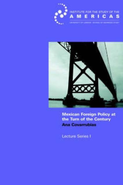 Mexican Foreign Policy At The Turn Of The Twentyfirst Century by Ana Covarrubias Paperback Book