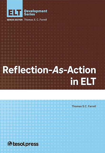 Reflectionasaction In Elt di Thomas S.C. Farrell Paperback