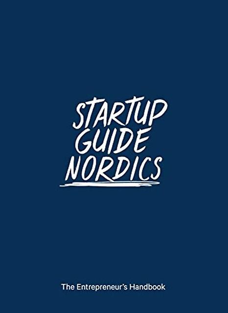 Startup Guide Nordics - Startup Guide - Startup Guide - Entrepreneurship - Startup Guide World ApS - Paperback
