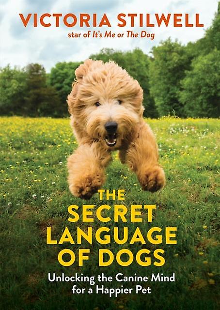 The Secret Language Of Dogs by Victoria Stilwell Paperback
