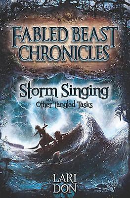 Storm Singing And Other Tangled Tasks by Lari Don Paperback