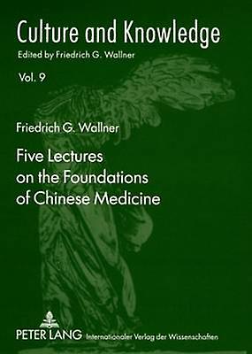 Five Lectures On The Foundations Of Chinese Medicine Paperback Book
