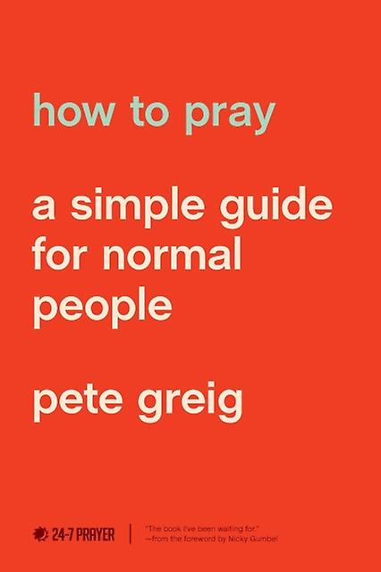 How To Pray by Pete Greig Paperback Book