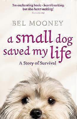 A Small Dog Saved My Life