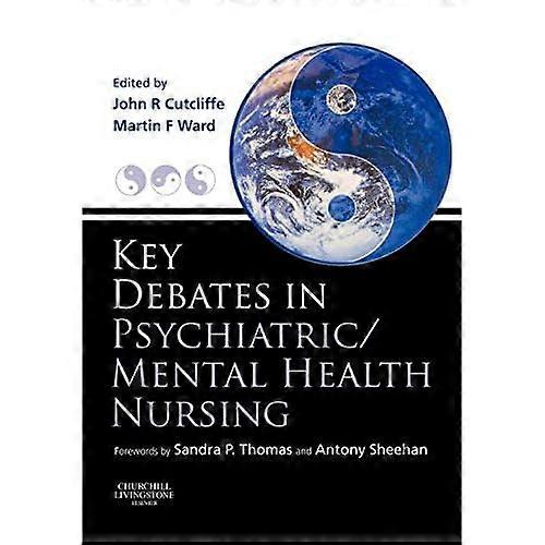 Key Debates in Psychiatric/Mental Health Nursing