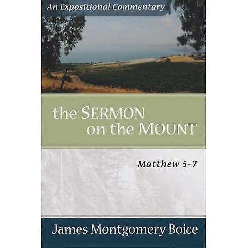 Sermon on the Mount, The: Matthew 5-7 (Expositional Commentary)