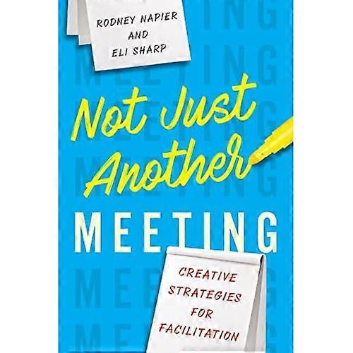 Not Just Another Meeting: Creative Strategies for Facilitation