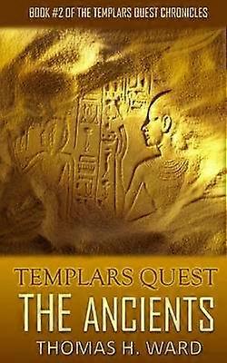Templars Quest The Ancients Volume 2 The Templars Quest Chronicles